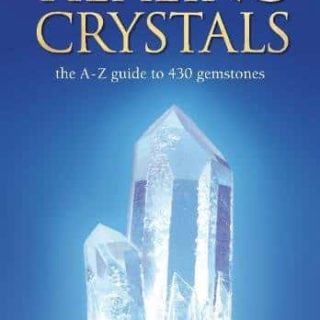 Healing Crystals The A-Z guide to 430 gemstones